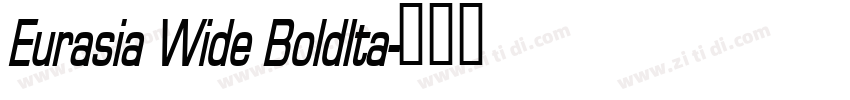 Eurasia Wide BoldIta字体转换